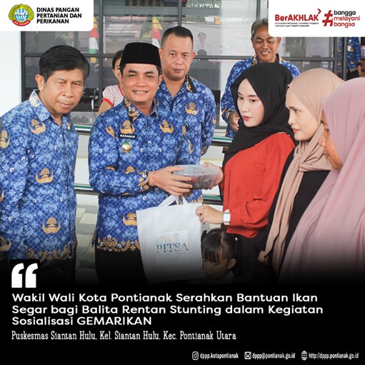 Wakil Wali Kota Pontianak Serahkan Bantuan Ikan Segar bagi Balita Rentan Stunting dalam Kegiatan Sosialisasi GEMARIKAN